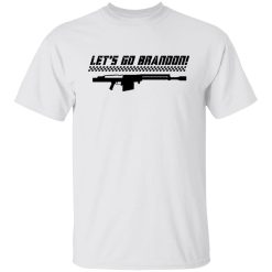 The AK Guy Let's Go Brandon Shirts, Hoodies, Long Sleeve 37