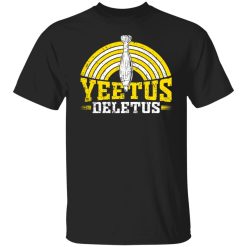 The Fat Electrician Yeetus Deletus Shirts, Hoodies, Long Sleeve 23