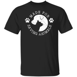 Vet Ranch Made For Saving Animals Shirts, Hoodies, Long Sleeve 36