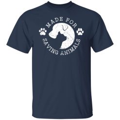 Vet Ranch Made For Saving Animals Shirts, Hoodies, Long Sleeve 27