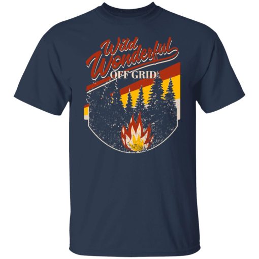 Wild Wonderful Off Grid Bonfire Shirts, Hoodies, Long Sleeve 9