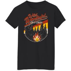 Wild Wonderful Off Grid Bonfire Shirts, Hoodies, Long Sleeve 31