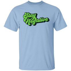 Ross Creations Vlog Stay Negative Shirt