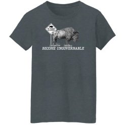 Garand Thumb Become UnGovernable Bison Shirts, Hoodies 30