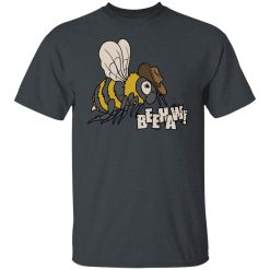 Leigh McNasty Bee Haw Shirts, Hoodies 22