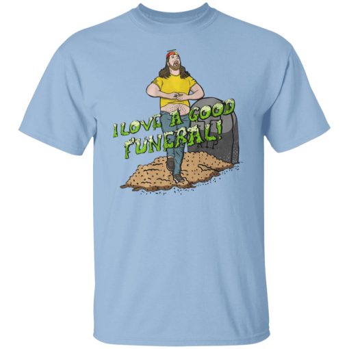 Leigh McNasty I Love A Good Funeral Shirts, Hoodies, Long Sleeve 10