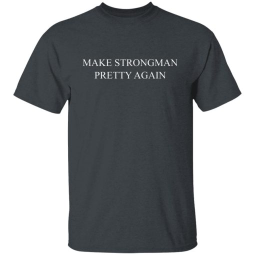 Robert Oberst Make Strongman Pretty Again Shirts, Hoodies 7