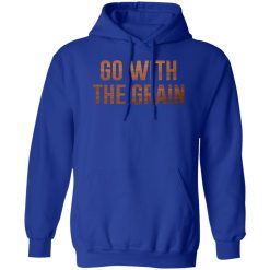 Ross Creations Vlog Go With The Grain Shirts, Hoodies 18