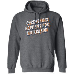 Ross Creations Vlog Everything Happens For No Reason Shirts, Hoodies 16