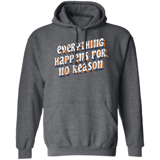 Ross Creations Vlog Everything Happens For No Reason Shirts, Hoodies 4