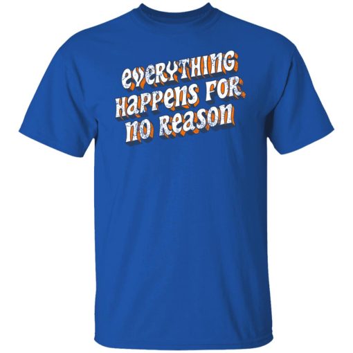 Ross Creations Vlog Everything Happens For No Reason Shirts, Hoodies 9