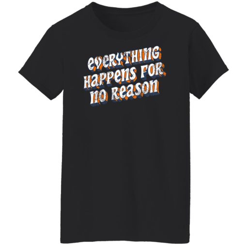 Ross Creations Vlog Everything Happens For No Reason Shirts, Hoodies 10