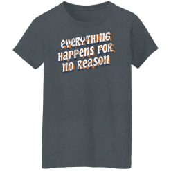 Ross Creations Vlog Everything Happens For No Reason Shirts, Hoodies 30