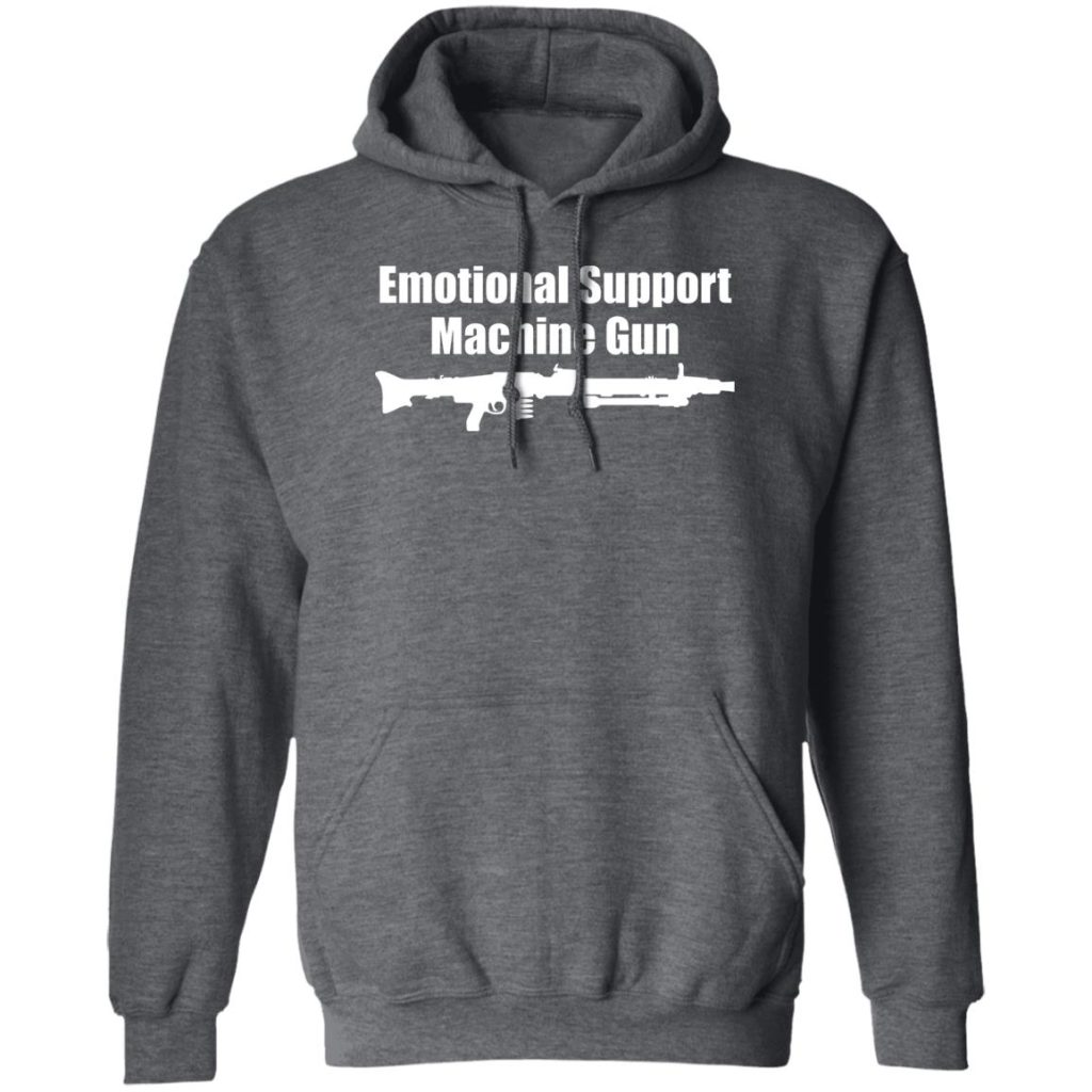 The Ak Guy Emotional Support Machine Gun Shirts Hoodies