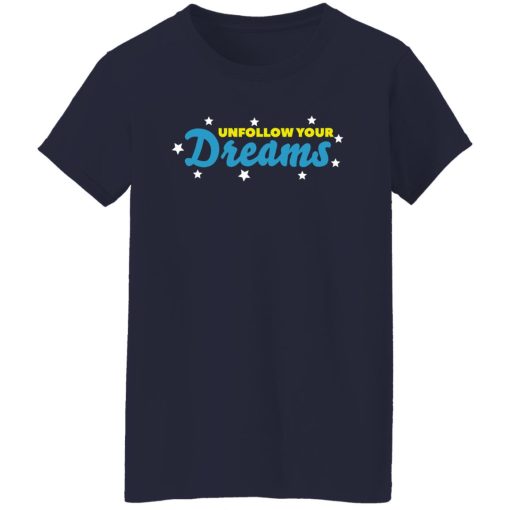 Ross Creations Vlog Unfollow Your Dreams Shirts, Hoodies 12