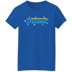 Ross Creations Vlog Unfollow Your Dreams Shirts, Hoodies 34