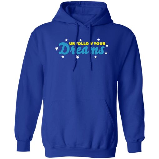 Ross Creations Vlog Unfollow Your Dreams Shirts, Hoodies 5