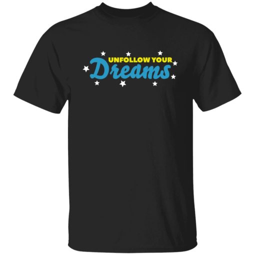Ross Creations Vlog Unfollow Your Dreams Shirts, Hoodies 6