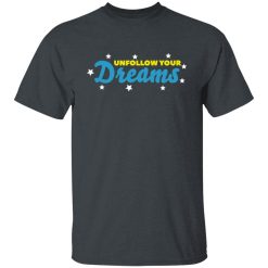 Ross Creations Vlog Unfollow Your Dreams Shirts, Hoodies 22