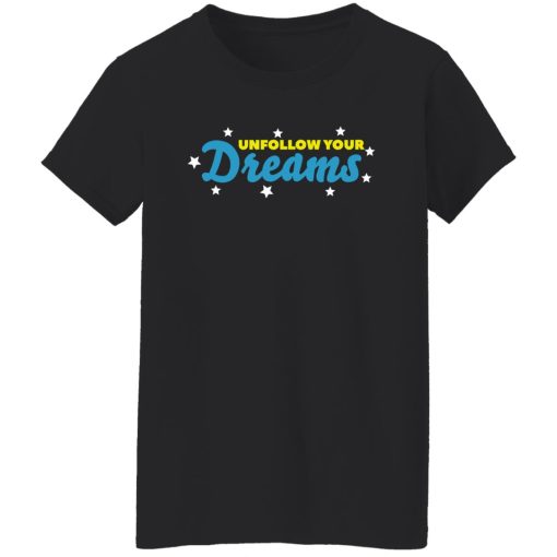 Ross Creations Vlog Unfollow Your Dreams Shirts, Hoodies 10