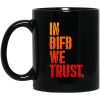 B Is For Build In BIFB We Trust Mug