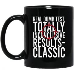 Demolition Ranch Real Dumb Test Mug