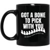 Dr. Beau Hightower I Got A Bone To Pick Mug