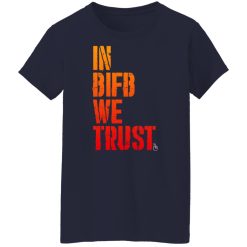 B Is For Build In BIFB We Trust Shirts, Hoodies 44