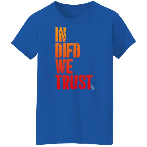 B Is For Build In BIFB We Trust Shirts, Hoodies 13