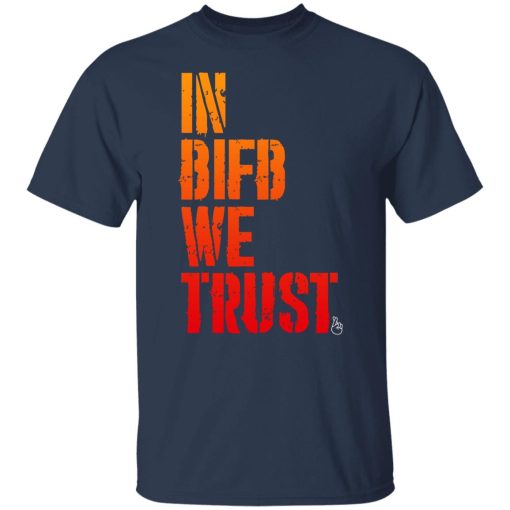 B Is For Build In BIFB We Trust Shirts, Hoodies 8