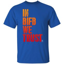 B Is For Build In BIFB We Trust Shirts, Hoodies 26