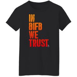 B Is For Build In BIFB We Trust Shirts, Hoodies 40