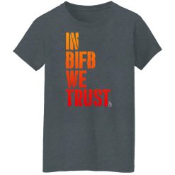 B Is For Build In BIFB We Trust Shirts, Hoodies 30