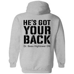 Dr. Beau Hightower He's Got Your Back Shirts, Hoodies, Long Sleeve 12