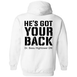 Dr. Beau Hightower He's Got Your Back Shirts, Hoodies, Long Sleeve 14