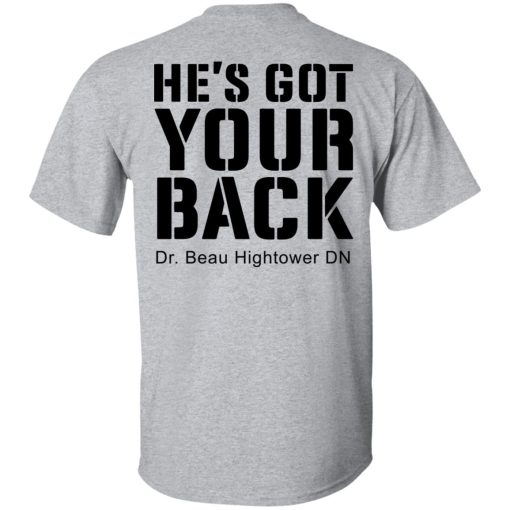 Dr. Beau Hightower He's Got Your Back Shirts, Hoodies, Long Sleeve 8