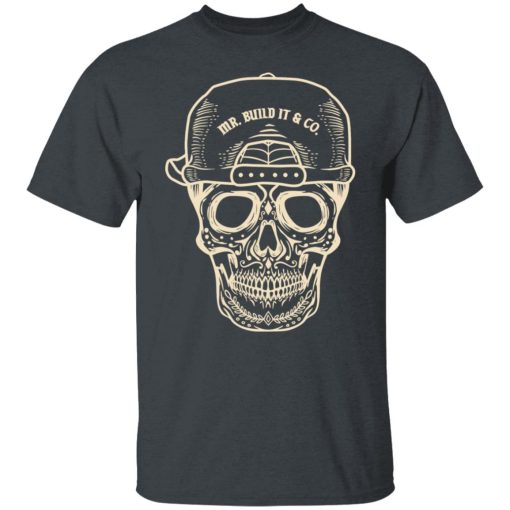 Mr. Build It Skull Shirts, Hoodies 7