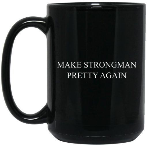 Robert Oberst Make Strongman Pretty Again Mug 3
