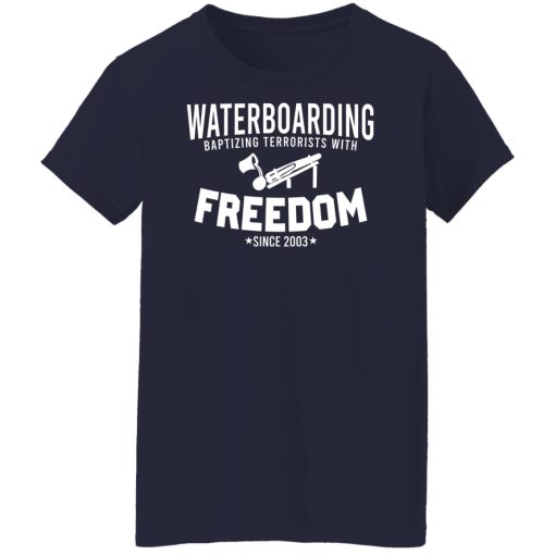 Waterboarding Baptizing Terrorists With Freedom Shirts, Hoodies 21