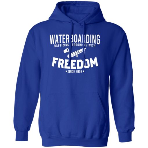 Waterboarding Baptizing Terrorists With Freedom Shirts, Hoodies 5
