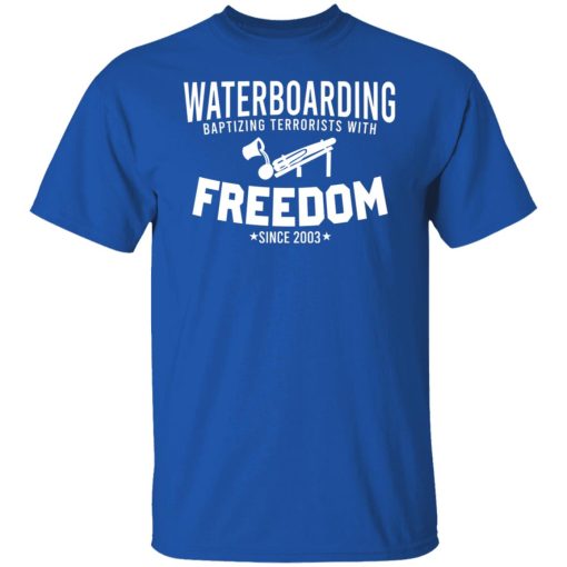 Waterboarding Baptizing Terrorists With Freedom Shirts, Hoodies 8