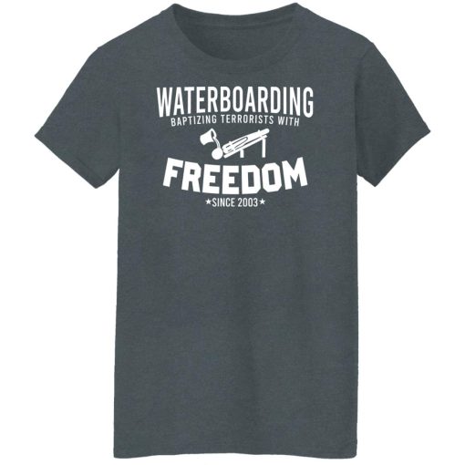 Waterboarding Baptizing Terrorists With Freedom Shirts, Hoodies 10