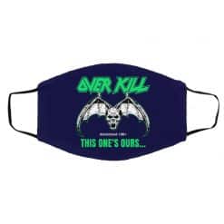 OverKill This One’s Ours Face Mask Navy