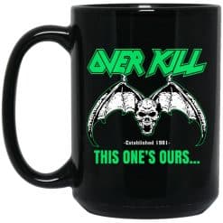 OverKill This One’s Ours Mug 1