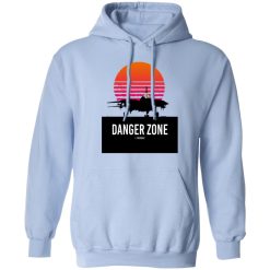 Danger Zone Shirts, Hoodies, Long Sleeve 26
