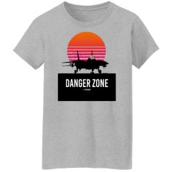 Danger Zone Shirts, Hoodies, Long Sleeve 28