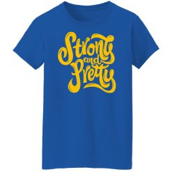 Strong And Pretty 2 Shirts, Hoodies 34