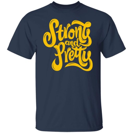 Strong And Pretty 2 Shirts, Hoodies 8