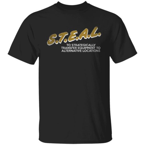 The Fat Electrician S.T.E.A.L Shirts, Hoodies 6