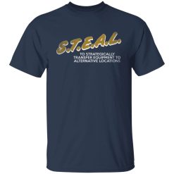 The Fat Electrician S.T.E.A.L Shirts, Hoodies 24